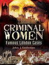 Criminal Women (eBook): Famous London Cases